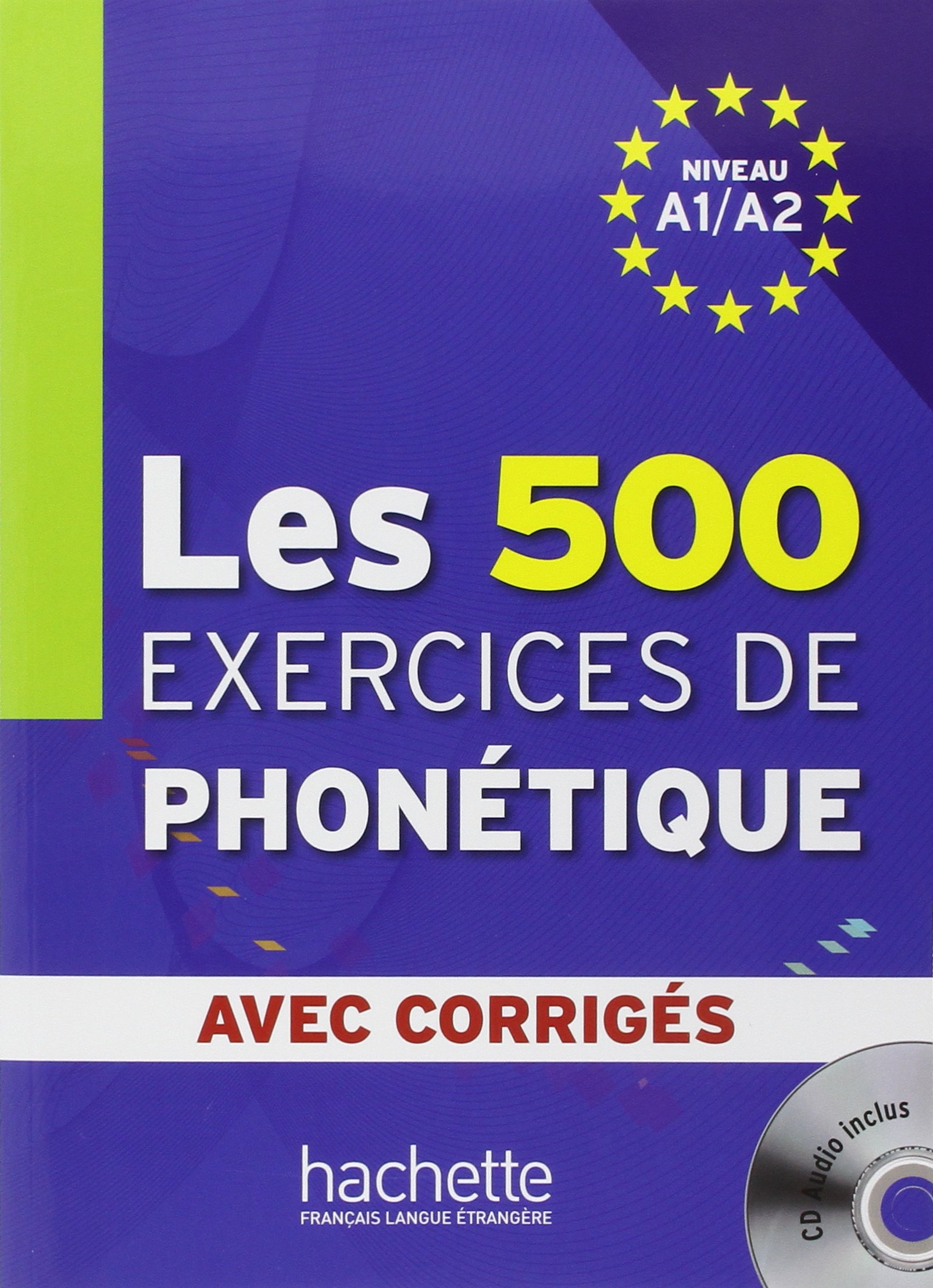Les 500 Exercices de Phonetique A1-A2 Livre + Corriges + Audio CD / Учебник