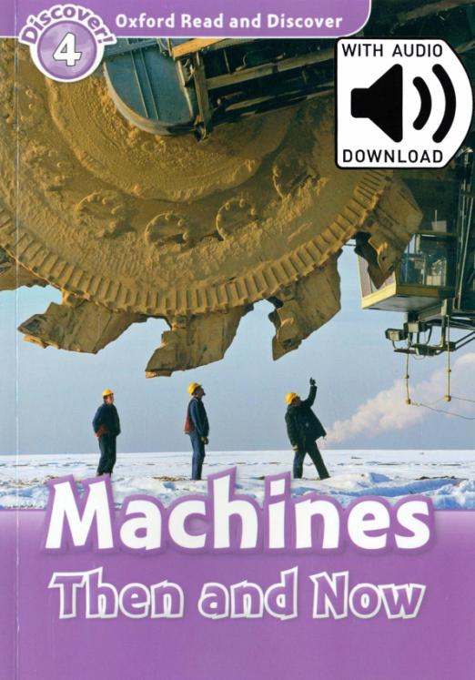 Oxford Read and Discover. Level 4. Machines Then and Now Audio Pack - 1