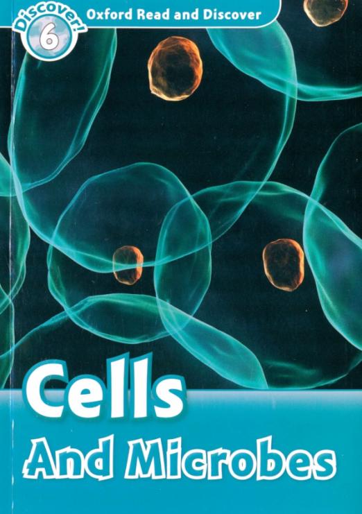 Oxford Read and Discover. Level 6. Cells and Microbes - 1