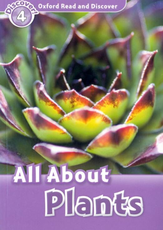 Oxford Read and Discover. Level 4. All About Plants - 1
