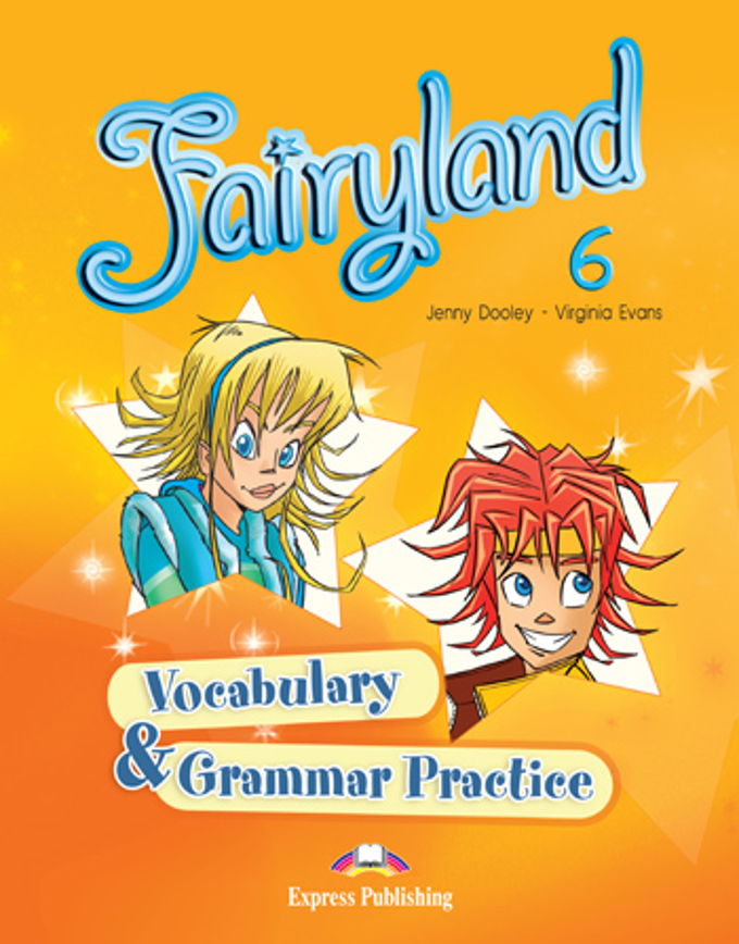 Fairyland 6 Vocabulary and Grammar Practice / Сборник упражнений