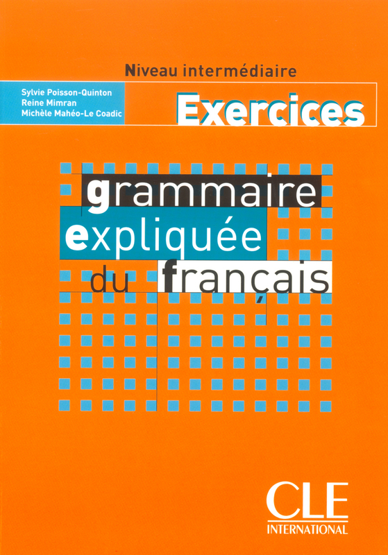 Grammaire expliquee du Francais Intermediaire Exercices / Рабочая тетрадь - 1