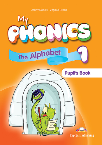 My Phonics 1 The Alphabet Pupil's Book / Учебник