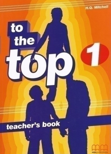 To the Top 1 Teacher's Book / Книга для учителя