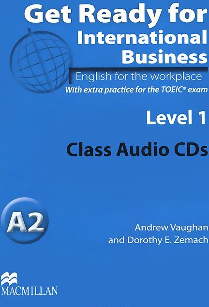 Get Ready for International Business 1 Class Audio CDs TOEIC / Аудиодиск