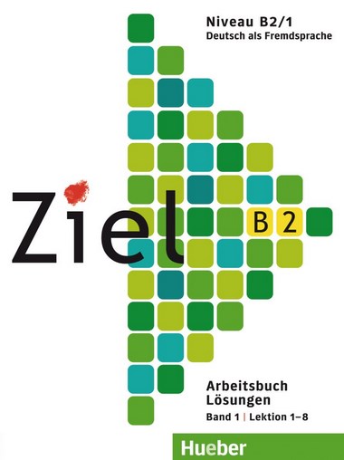 Ziel B2.1 Arbeitsbuch Losungen / Ответы к рабочей тетради (1 часть)