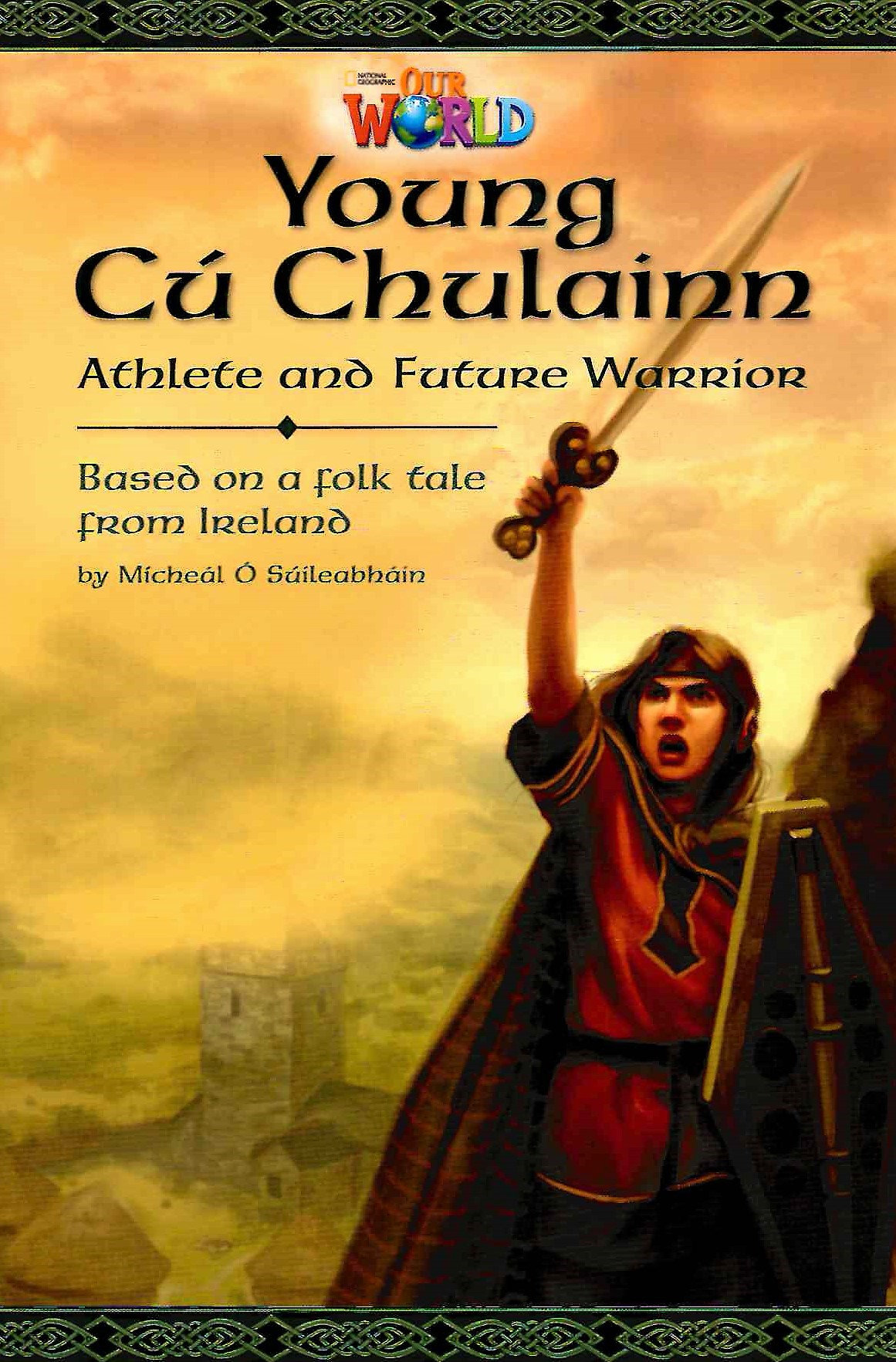 Our World 6 Young Cu Chulainn, Athlete and Future Warrior / Книга для чтения