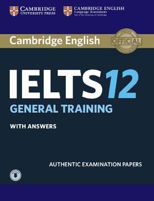 Cambridge IELTS 12 General Training + Answers + Audio