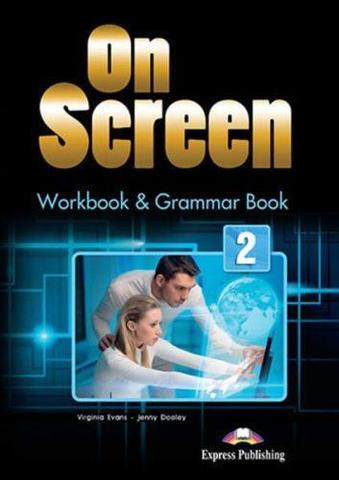 On Screen 2 Workbook and Grammar Book / Рабочая тетрадь