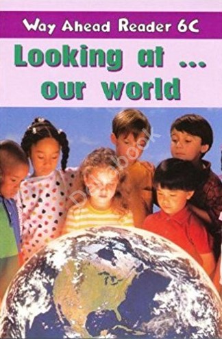 Way Ahead 6 Readers C: Looking at... our World / Книга для чтения