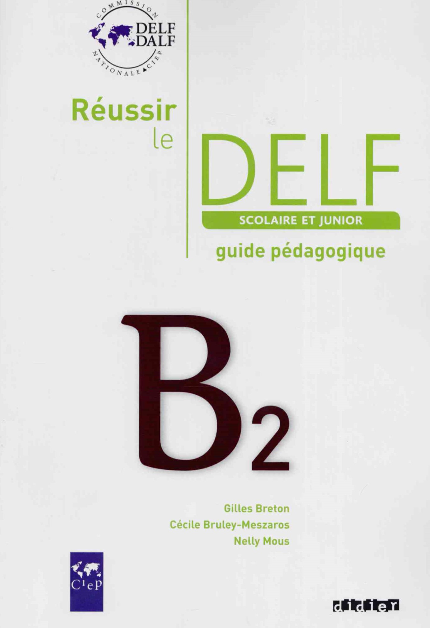 Reussir le DELF Scolaire et junior B2 Guide pedagogique / Книга для учителя