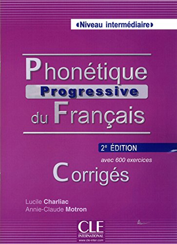 Phonetique Progressive du Francais (2e edition) Intermediaire Corriges