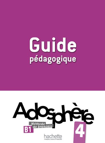 Adosphere 4 Guide pedagogique / Книга для учителя