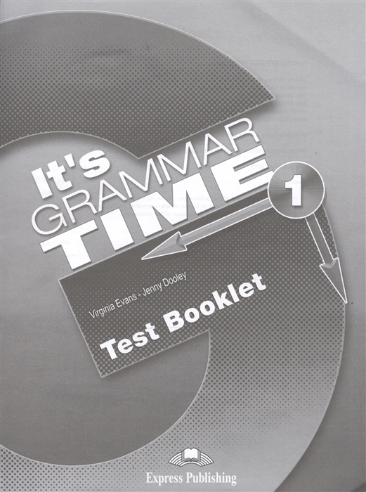 It's Grammar Time 1 Test Booklet / Тесты