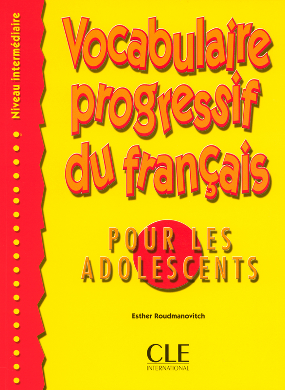 Vocabulaire Progressif du francais pour les adolescents Livre de l'eleve