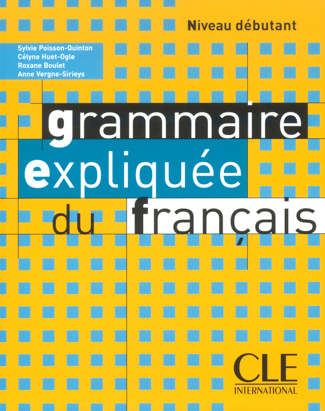 Grammaire expliquee du Francais Debutant Livre de l'eleve / Учебник - 1