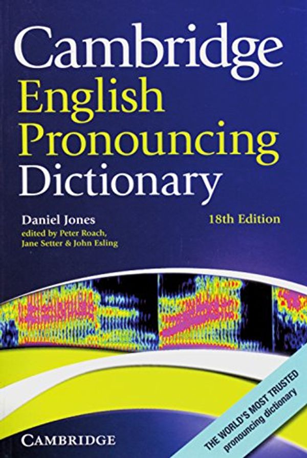 Cambridge English Pronouncing Dictionary + CD-ROM (18th Edition)