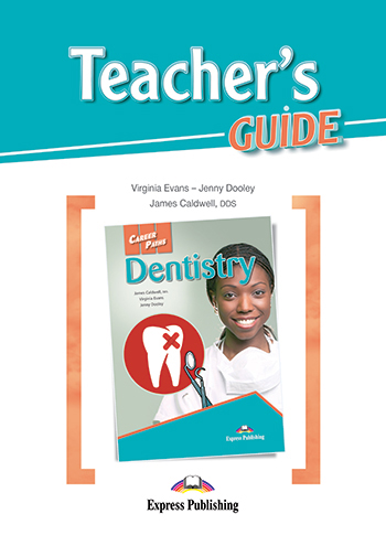 Career Paths Dentistry Teacher's Guide / Книга для учителя