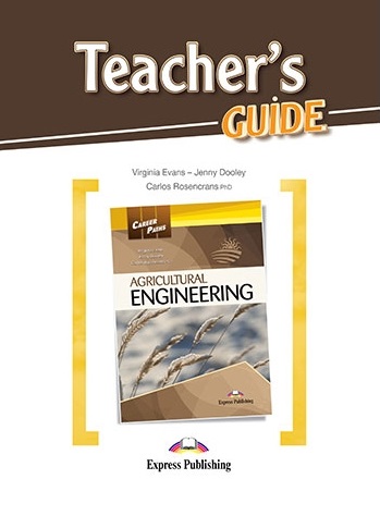 Career Paths Agricultural Engineering Teacher's Guide / Книга для учителя