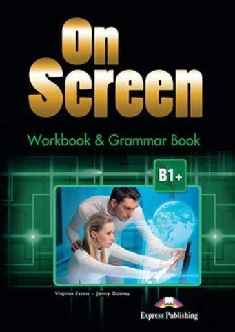 On Screen B1+ Workbook and Grammar Book / Рабочая тетрадь