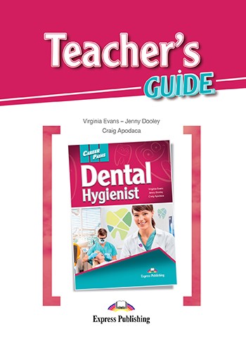 Career Paths Dental Hygienist Teacher's Guide / Книга для учителя