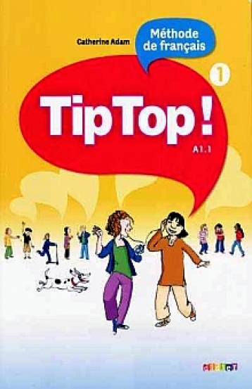 Tip Top! 1 Methode de francais / Учебник
