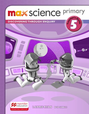 Max Science primary 5 Teacher’s Guide / Книга для учителя