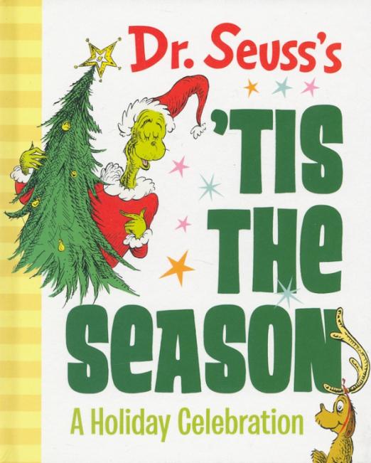 Dr. Seuss's 'Tis the Season. A Holiday Celebration
