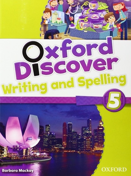 Oxford Discover 5 Writing and Spelling / Письмо и правописание