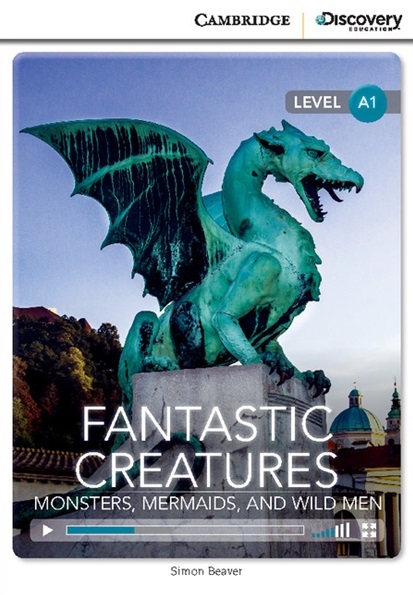 Fantastic Creatures: Monsters, Mermaids, and Wild Men