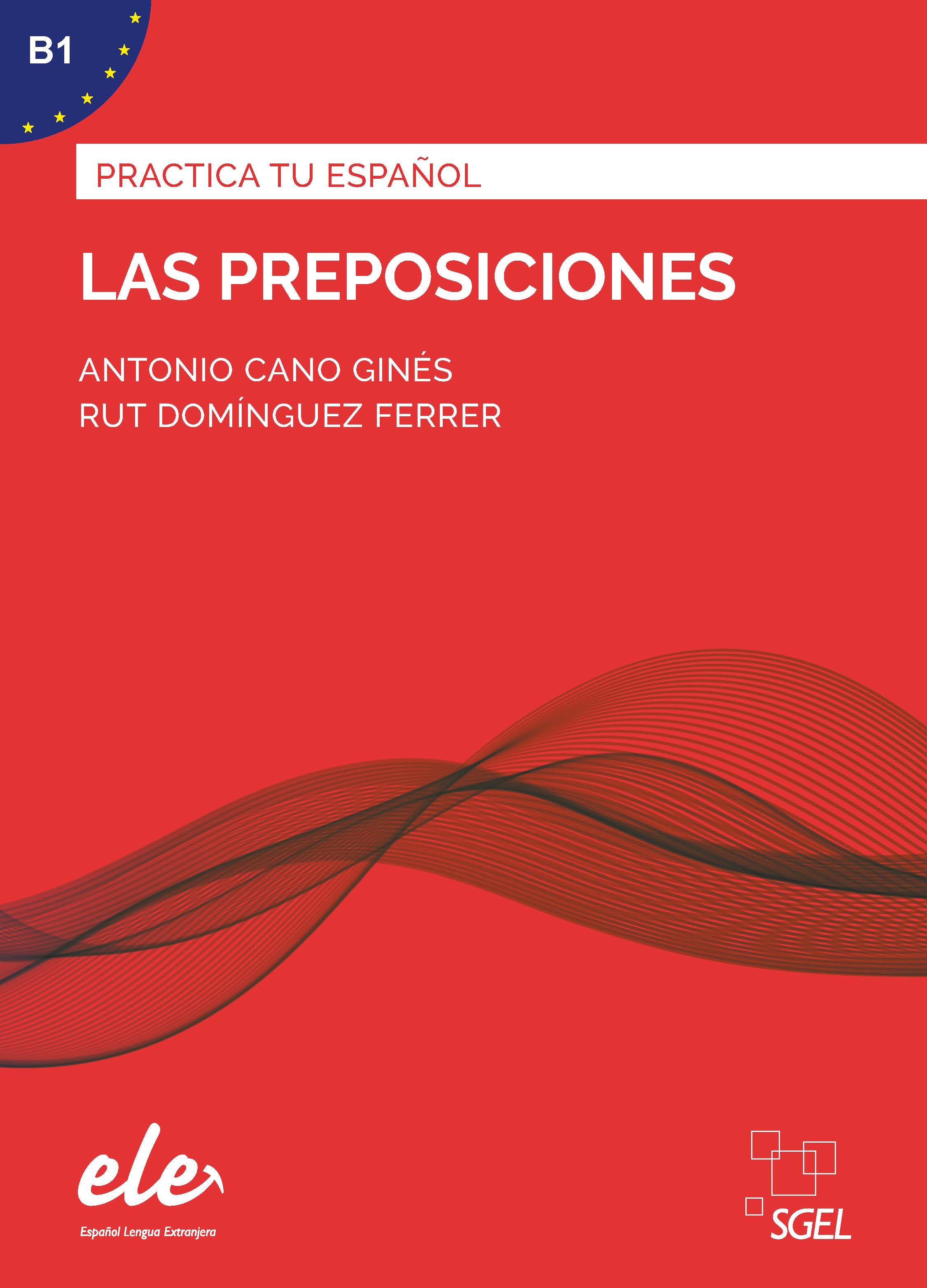 Practica tu Espanol Las preposiciones (Nueva edicion)