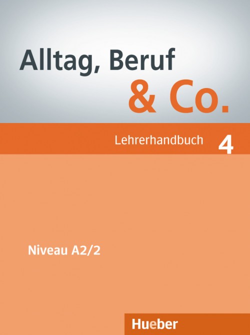Alltag, Beruf und Co 4 Lehrerhandbuch / Книга для учителя