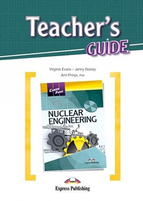 Career Paths Nuclear Engineering Teacher's Guide / Книга для учителя