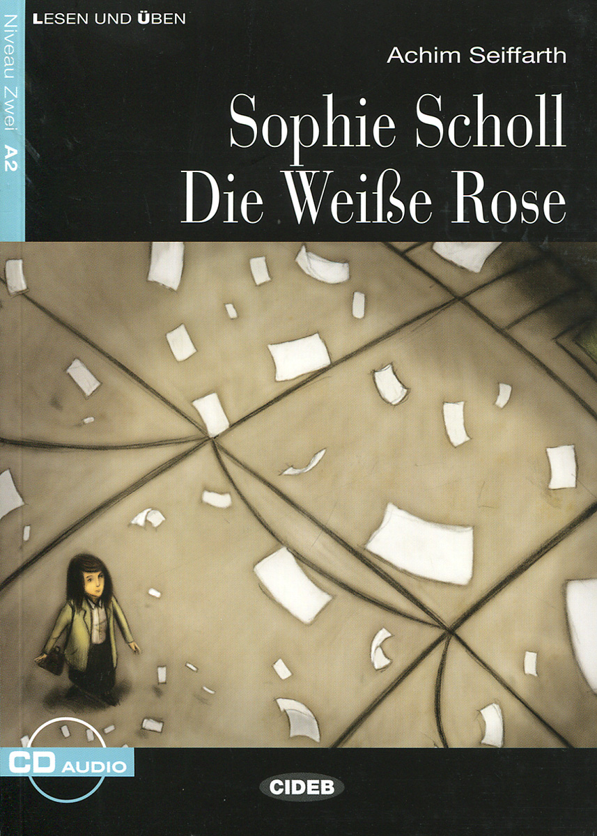 Sophie Scholl Die Weise Rose + Audio CD