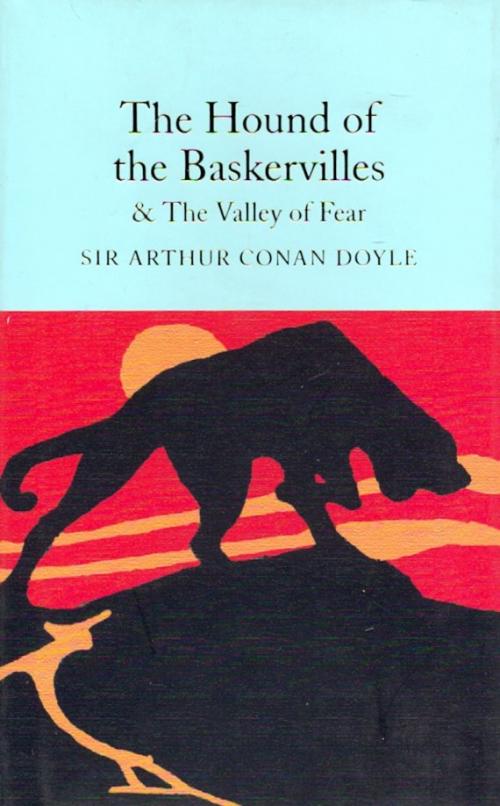 The Hound of the Baskervilles & The Valley of Fear