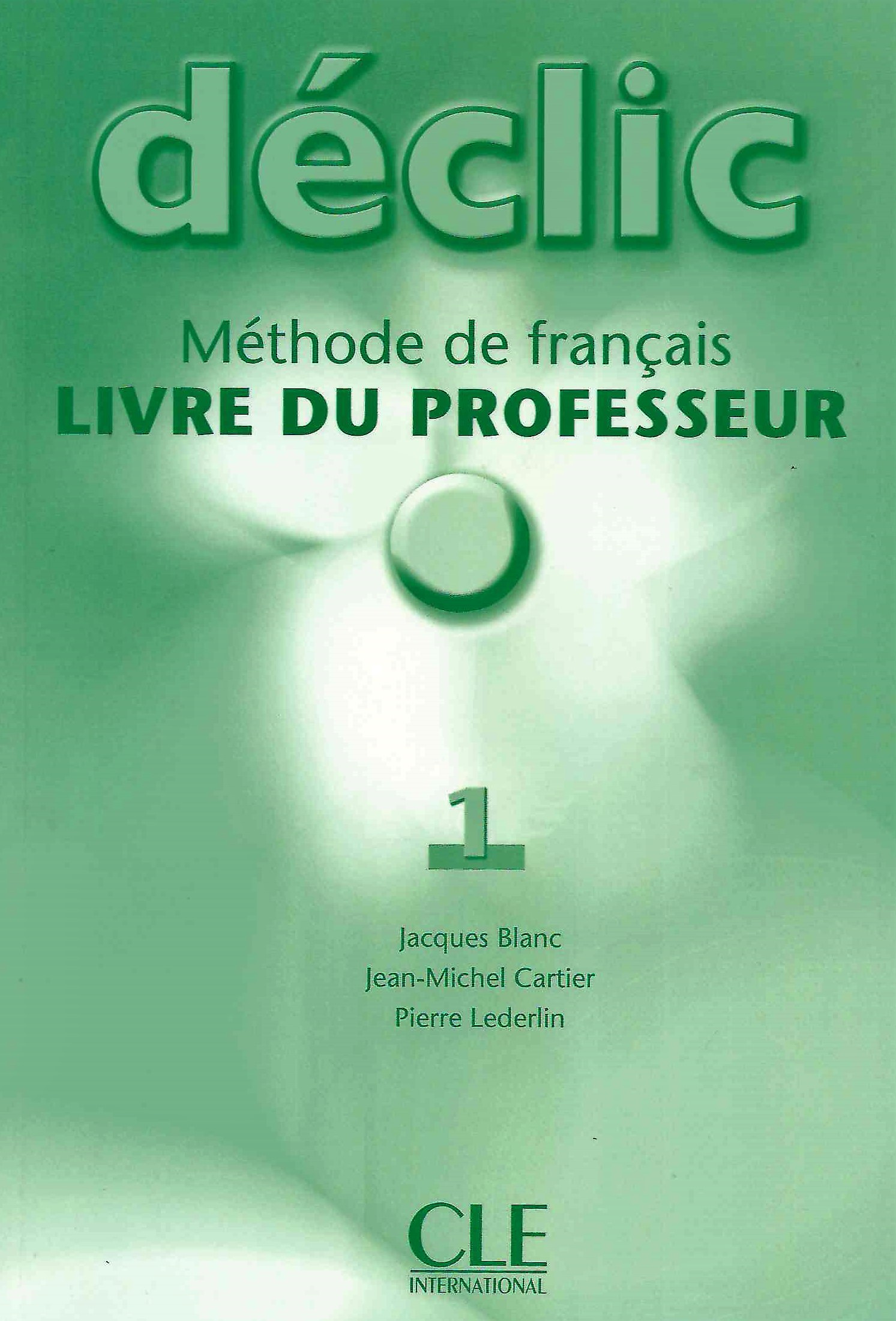 Declic 1 Livre du Professeur / Книга для учителя