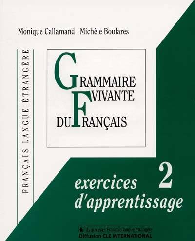 Grammaire Vivante du Francais 2 Exercices d'apprentissage / Сборник упражнений