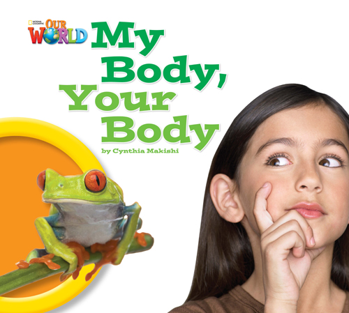 Our World 1 My Body Your Body / Книга для чтения