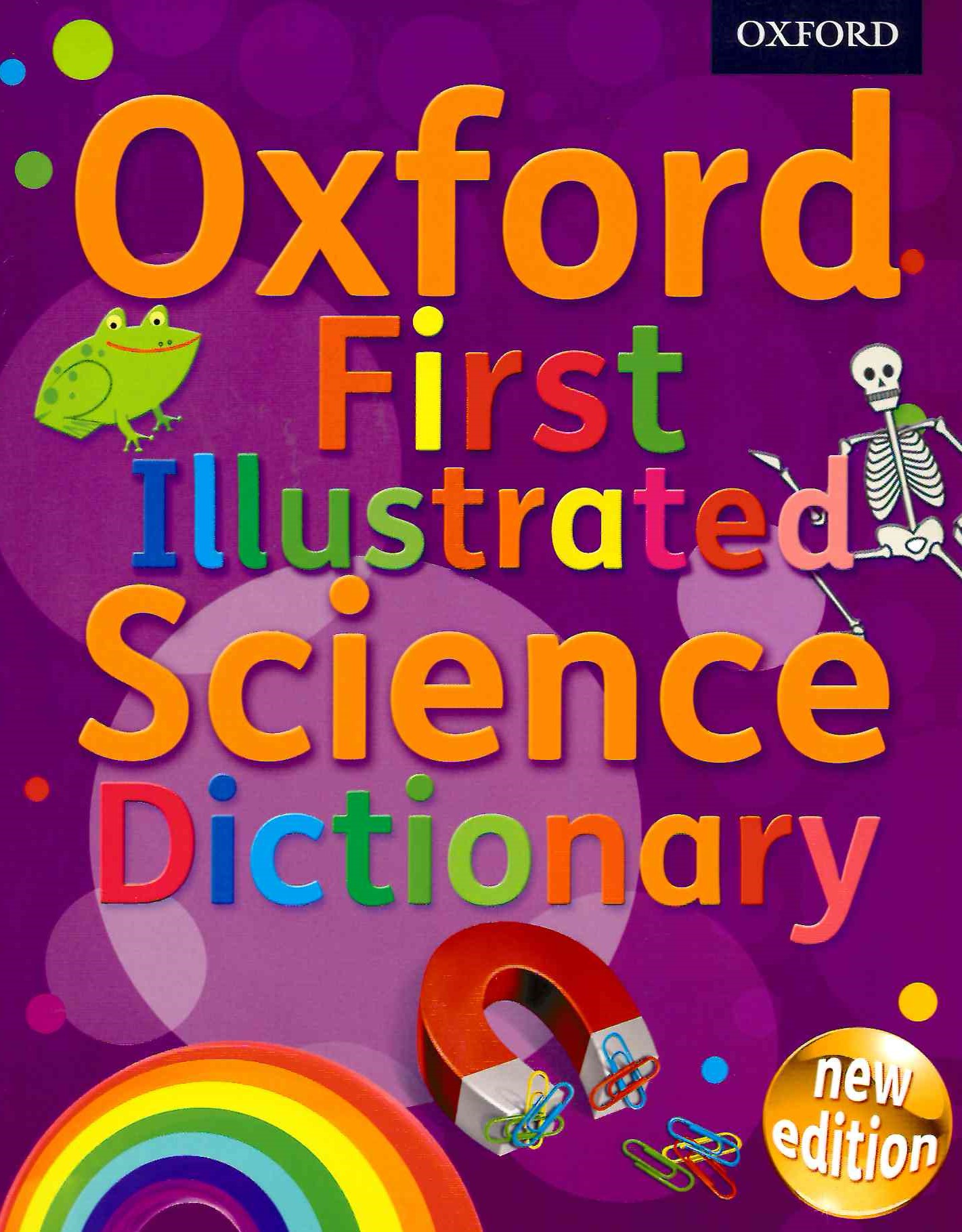 Science dictionary. Oxford illustrated Dictionary. Oxford first Dictionary. Oxford Science 1. The Oxford illustrated English Dictionary online.