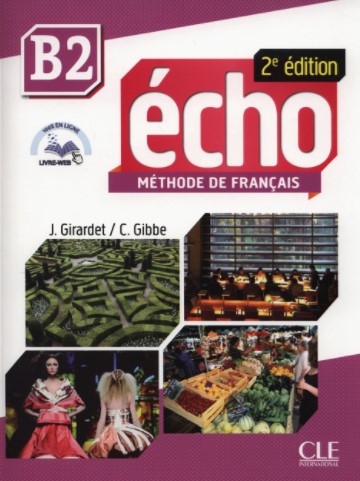 Echo (2e edition) B2 Methode de francais + DVD-ROM / Учебник