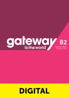 Gateway to the World B2 Digital Teacher's Book + Teacher's App / Цифровая версия книги для учителя