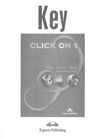 Click On 1 Video Activity Book Key / Ответы к рабочей тетради к видео