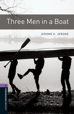 Oxford Bookworms: Three Men In A Boat + Audio