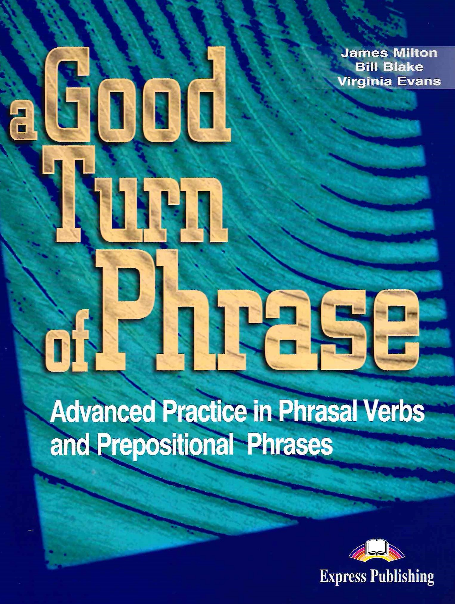 A Good Turn of Phrase (Phrasal Verbs and Prepositions) Student's Book / Учебник