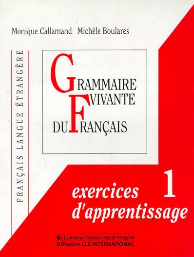 Grammaire Vivante du Francais 1 Exercices d'apprentissage / Сборник упражнений