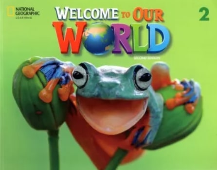Welcome to Our World (Second Edition) 2 Student's Book + Online Practice / Учебник + онлайн