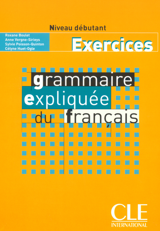 Grammaire expliquee du Francais Debutant Exercices / Рабочая тетрадь - 1