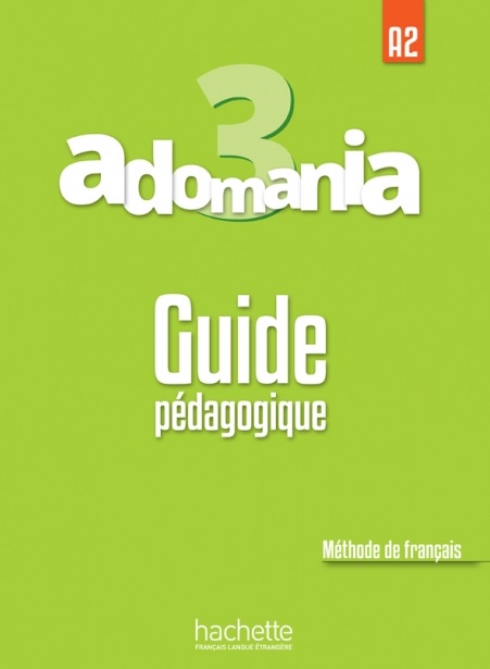 Adomania 3 Guide pedagogique / Книга для учителя