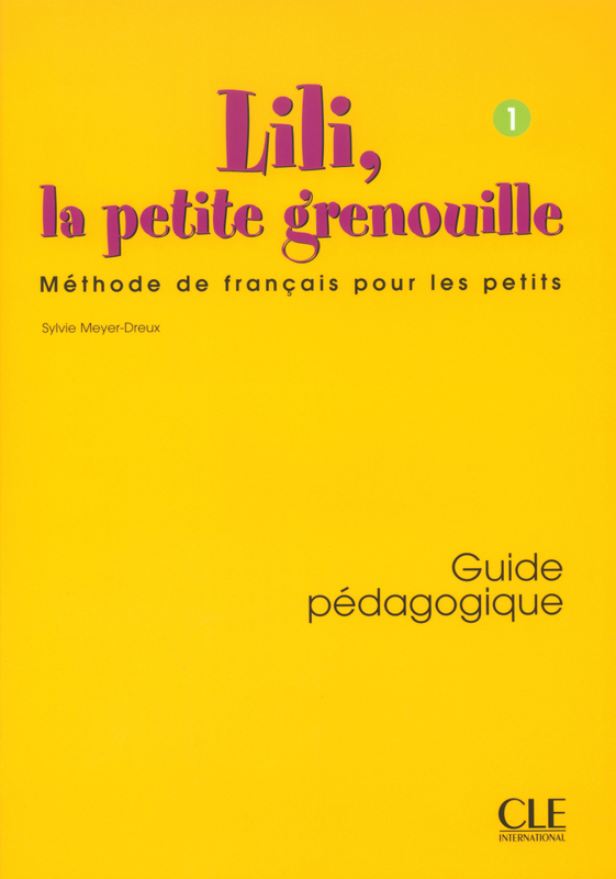 Lili, la petite grenouille 1 Guide pedagogique / Книга для учителя