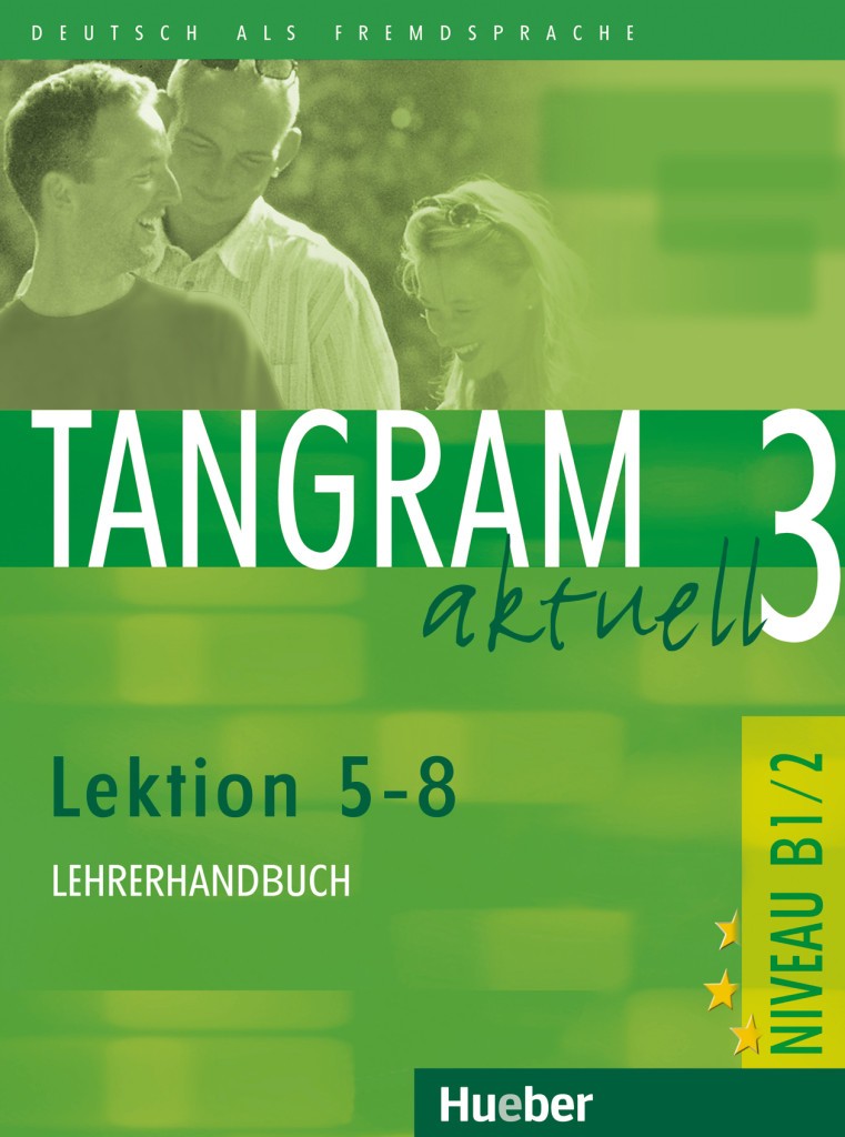 Tangram aktuell 3 Lektion 5-8 Lehrerhandbuch / Книга для учителя